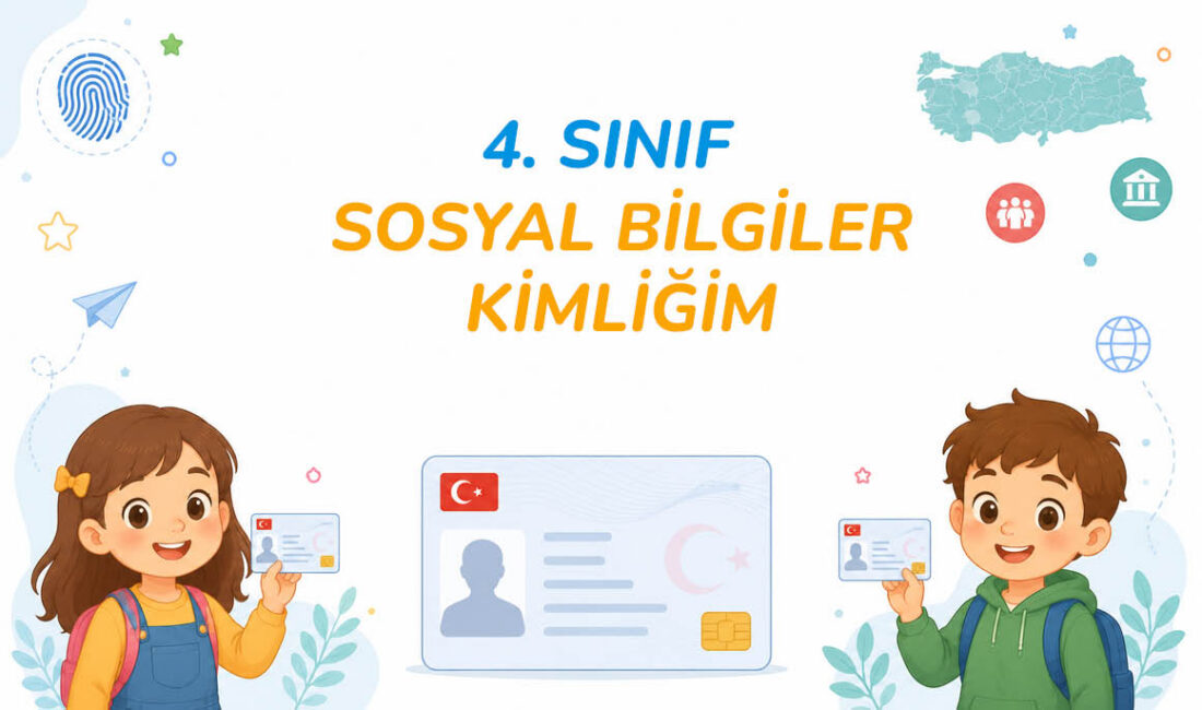 İlkokul 4. sınıf sosyal bilgiler dersinin başlangıç konusu “Kimliğim” ünitesidir.